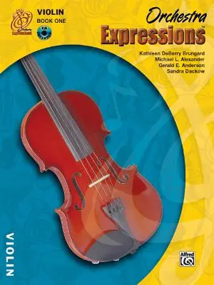 Orchestra Expressions, Buch Eins Studentenausgabe: Violine, Buch & CD [mit CD] - Orchestra Expressions, Book One Student Edition: Violin, Book & CD [With CD]