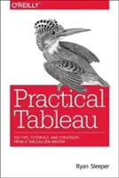 Praktisches Tableau: 100 Tipps, Tutorien und Strategien von einem Tableau-Zen-Meister - Practical Tableau: 100 Tips, Tutorials, and Strategies from a Tableau Zen Master