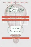 Leonardo und das Internet: Technologie und Kultur von der Renaissance bis zur Gegenwart - Leonardo to the Internet: Technology & Culture from the Renaissance to the Present