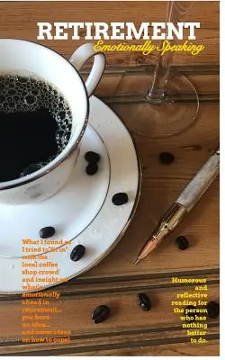 Der Ruhestand: Emotionales Sprechen - Retirement: Emotionally Speaking