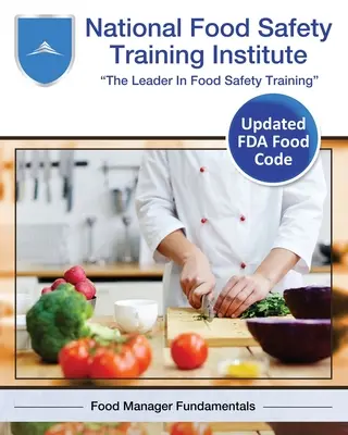 Nationales Institut für Lebensmittelsicherheit: Grundlagen für Lebensmittelmanager - National Food Safety Training Institute: Food Manager Fundamentals