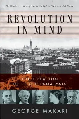 Revolution im Kopf: Die Entstehung der Psychoanalyse - Revolution in Mind: The Creation of Psychoanalysis