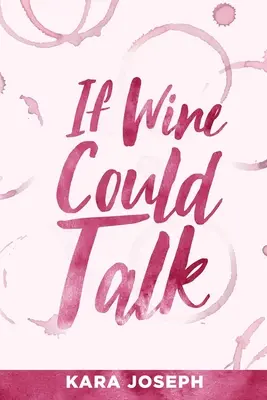 Wenn Wein sprechen könnte - If Wine Could Talk