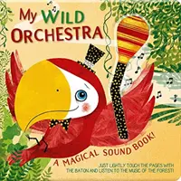 Mein wildes Orchester: Ein magisches Klangbuch! - My Wild Orchestra: A Magical Sound Book!