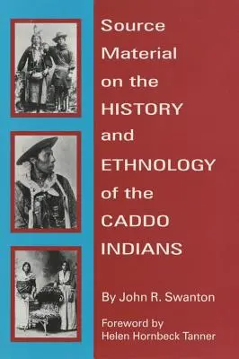 Quellenmaterial zur Geschichte und Ethnologie der Caddo-Indianer - Source Material on the History and Ethnology of the Caddo Indians