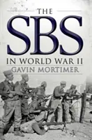 Der SBS im Zweiten Weltkrieg: Eine illustrierte Geschichte - The SBS in World War II: An Illustrated History