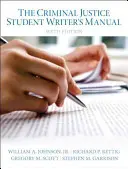 Das Handbuch für Studenten der Strafjustiz - The Criminal Justice Student Writer's Manual