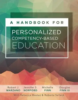 Ein Handbuch für personalisierte, kompetenzbasierte Bildung: Sicherstellen, dass alle Schüler die Inhalte beherrschen, indem ein PCBE-System entworfen und implementiert wird - A Handbook for Personalized Competency-Based Education: Ensure All Students Master Content by Designing and Implementing a PCBE System