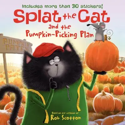 Splat the Cat und der Plan zum Kürbissammeln: Enthält mehr als 30 Aufkleber! [Mit Aufkleber(n)] - Splat the Cat and the Pumpkin-Picking Plan: Includes More Than 30 Stickers! [With Sticker(s)]