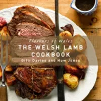 Das walisische Lamm-Kochbuch - The Welsh Lamb Cookbook