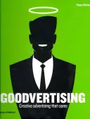 GuteWerbung: Kreative Werbung, die sich kümmert - Goodvertising: Creative Advertising That Cares