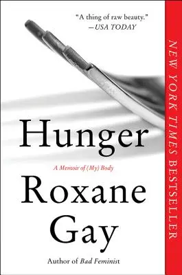 Hunger: A Memoir of (My) Body