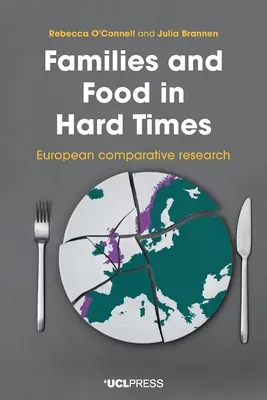 Familien und Ernährung in schwierigen Zeiten: Vergleichende europäische Forschung - Families and Food in Hard Times: European Comparative Research