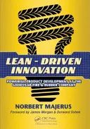 Schlankheitsgetriebene Innovation: Die Produktentwicklung bei der Goodyear Tire & Rubber Company - Lean-Driven Innovation: Powering Product Development at the Goodyear Tire & Rubber Company