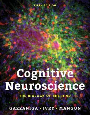 Kognitive Neurowissenschaften: Die Biologie des Geistes - Cognitive Neuroscience: The Biology of the Mind