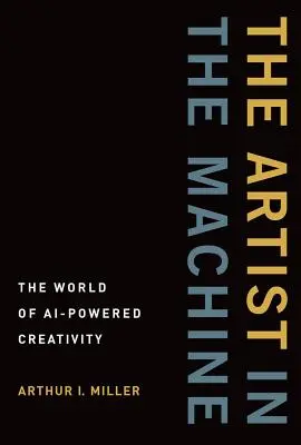 Der Künstler in der Maschine: Die Welt der KI-gestützten Kreativität - The Artist in the Machine: The World of Ai-Powered Creativity