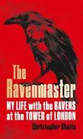 Ravenmaster - Mein Leben mit den Raben im Tower of London - Ravenmaster - My Life with the Ravens at the Tower of London