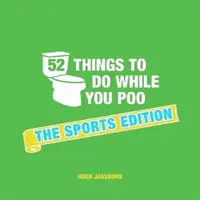 52 Dinge, die man beim Kacken tun kann - Die Sport-Edition - 52 Things to Do While You Poo - The Sports Edition