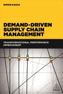 Nachfrageorientiertes Management der Lieferkette: Transformatorische Leistungsverbesserung - Demand-Driven Supply Chain Management: Transformational Performance Improvement