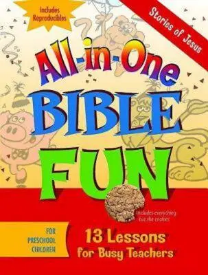 All-in-One Bibelspaß für Kinder im Vorschulalter: Geschichten von Jesus: 13 Lektionen für vielbeschäftigte Lehrer - All-In-One Bible Fun for Preschool Children: Stories of Jesus: 13 Lessons for Busy Teachers