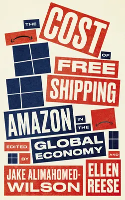 Die Kosten des kostenlosen Versands: Amazon in der globalen Wirtschaft - The Cost of Free Shipping: Amazon in the Global Economy