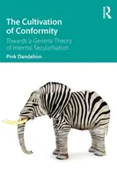 Die Kultivierung der Konformität: Auf dem Weg zu einer allgemeinen Theorie der inneren Säkularisierung - The Cultivation of Conformity: Towards a General Theory of Internal Secularisation