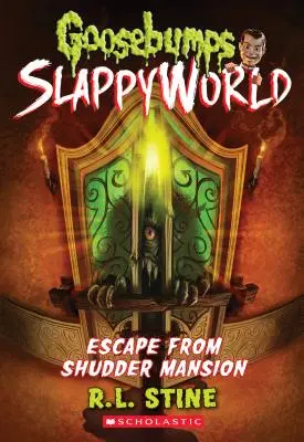Flucht aus der Schaudervilla (Gänsehaut Slappyworld #5), 5 - Escape from Shudder Mansion (Goosebumps Slappyworld #5), 5