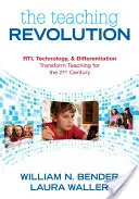Die Unterrichtsrevolution: Rti, Technologie und Differenzierung verändern den Unterricht für das 21. - The Teaching Revolution: Rti, Technology, and Differentiation Transform Teaching for the 21st Century