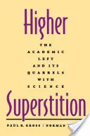 Höherer Aberglaube: Die akademische Linke und ihre Auseinandersetzungen mit der Wissenschaft - Higher Superstition: The Academic Left and Its Quarrels with Science
