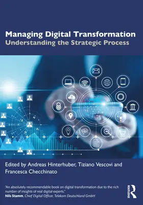 Verwaltung der digitalen Transformation: Den strategischen Prozess verstehen - Managing Digital Transformation: Understanding the Strategic Process