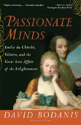 Leidenschaftliche Köpfe: Emilie Du Chatelet, Voltaire und die große Liebesaffäre der Aufklärung - Passionate Minds: Emilie Du Chatelet, Voltaire, and the Great Love Affair of the Enlightenment