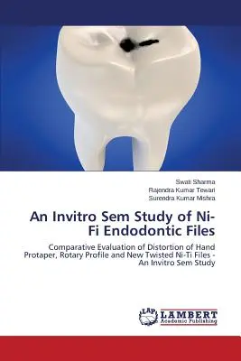 Eine Invitro-Sem-Studie von Ni-Ti-Endodontie-Feilen - An Invitro Sem Study of Ni-Ti Endodontic Files