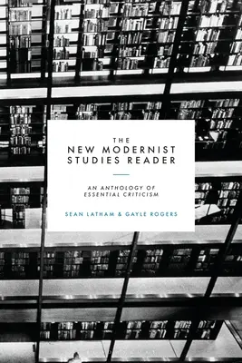 The New Modernist Studies Reader: Eine Anthologie der wichtigsten Kritiken - The New Modernist Studies Reader: An Anthology of Essential Criticism