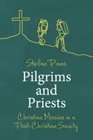 Pilger und Priester: Christliche Mission in einer postchristlichen Gesellschaft - Pilgrims and Priests: Christian Mission in a Post-Christian Society
