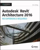 Autodesk Revit Architecture 2016 Keine Erfahrung erforderlich: Autodesk Offizielle Presse - Autodesk Revit Architecture 2016 No Experience Required: Autodesk Official Press