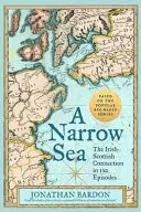 Ein schmales Meer: Die irisch-schottische Verbindung in 120 Episoden - A Narrow Sea: The Irish-Scottish Connection in 120 Episodes