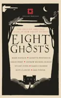 Acht Gespenster: Das English Heritage Buch der Geistergeschichten - Eight Ghosts: The English Heritage Book of Ghost Stories