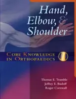 Kernwissen Orthopädie: Hand, Ellbogen und Schulter - Core Knowledge in Orthopaedics: Hand, Elbow, and Shoulder