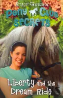 Liberty und der Traumritt (Pony Club Secrets, Buch 11) - Liberty and the Dream Ride (Pony Club Secrets, Book 11)