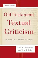 Alttestamentliche Textkritik: Eine praktische Einführung - Old Testament Textual Criticism: A Practical Introduction