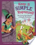 Keep It Simple, Rapunzel!: Die märchenhafte Physik der einfachen Maschinen - Keep It Simple, Rapunzel!: The Fairy-Tale Physics of Simple Machines