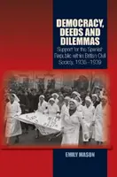 Demokratie, Taten und Dilemmas: Die Unterstützung der Spanischen Republik in der britischen Zivilgesellschaft, 1936-1939 - Democracy, Deeds and Dilemmas: Support for the Spanish Republic Within British Civil Society, 1936-1939