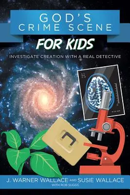 Gottes Tatort für Kinder: Untersuche die Schöpfung mit einem echten Detektiv - God's Crime Scene for Kids: Investigate Creation with a Real Detective