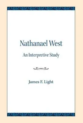 Nathanael West: Eine interpretierende Studie - Nathanael West: An Interpretive Study