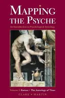 Mapping the Psyche 3: Kairos - die Astrologie der Zeit - Mapping the Psyche 3: Kairos - the Astrology of Time