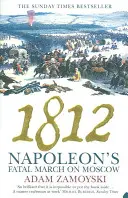 1812 - Napoleons verhängnisvoller Marsch auf Moskau - 1812 - Napoleon'S Fatal March on Moscow