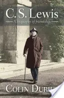 C.S. Lewis: Eine Biographie der Freundschaft - C S Lewis: A Biography of Friendship