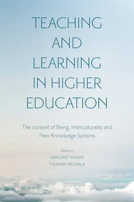 Lehren und Lernen in der Hochschulbildung: Der Kontext des Seins, Interkulturalität und neue Wissenssysteme - Teaching and Learning in Higher Education: The Context of Being, Interculturality and New Knowledge Systems