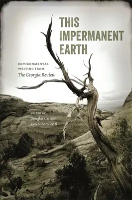 Diese unvergängliche Erde: Umweltgeschichten aus der Georgia Review - This Impermanent Earth: Environmental Writing from the Georgia Review