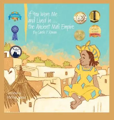 Wenn du ich wärst und leben würdest in... dem antiken Mali-Reich: Eine Einführung in Zivilisationen im Laufe der Zeit - If You Were Me and Lived in...the Ancient Mali Empire: An Introduction to Civilizations Throughout Time